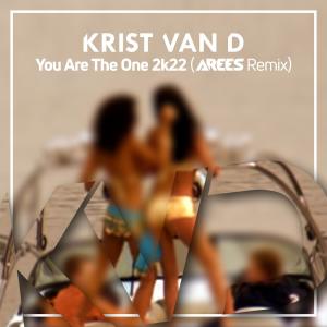 Album You Are The One 2k22 (AREES Remix) from Krist Van D