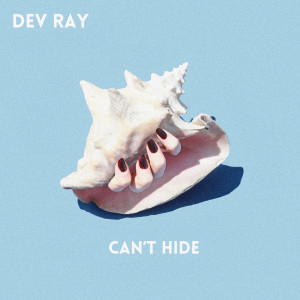 ดาวน์โหลดและฟังเพลง Can't Hide พร้อมเนื้อเพลงจาก Dev Ray