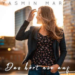 Listen to Das hört nie auf song with lyrics from Yasmin Marie