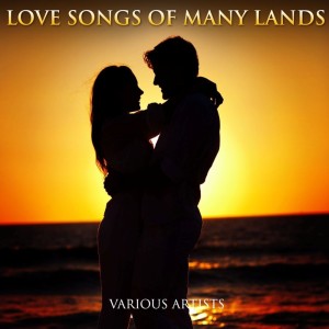 อัลบัม Love Songs Of Many Lands ศิลปิน Various