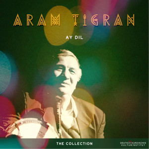 Album Ay Dil (The Collection 1) from Aram Tigran