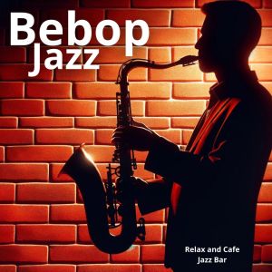 Instrumental Jazz Music Group的專輯Perfect Bebop Jazz (Relax and Cafe Jazz Bar)