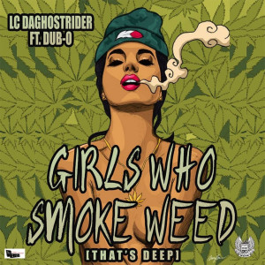 อัลบัม Girls Who Smoke Weed (That's Deep) (Explicit) ศิลปิน DUB-O