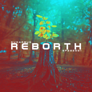 ดาวน์โหลดและฟังเพลง Reborth พร้อมเนื้อเพลงจาก SugarBus