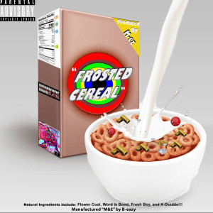 ดาวน์โหลดและฟังเพลง Frosted Cereal (Explicit) พร้อมเนื้อเพลงจาก K-Double