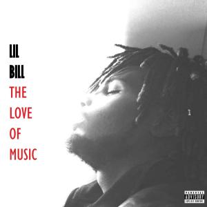 Listen to The Love of Music (Explicit) song with lyrics from Lil Bill