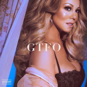 收聽Mariah Carey的GTFO (Explicit)歌詞歌曲