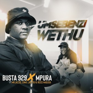 ดาวน์โหลดและฟังเพลง Umsebenzi Wethu พร้อมเนื้อเพลงจาก Busta 929