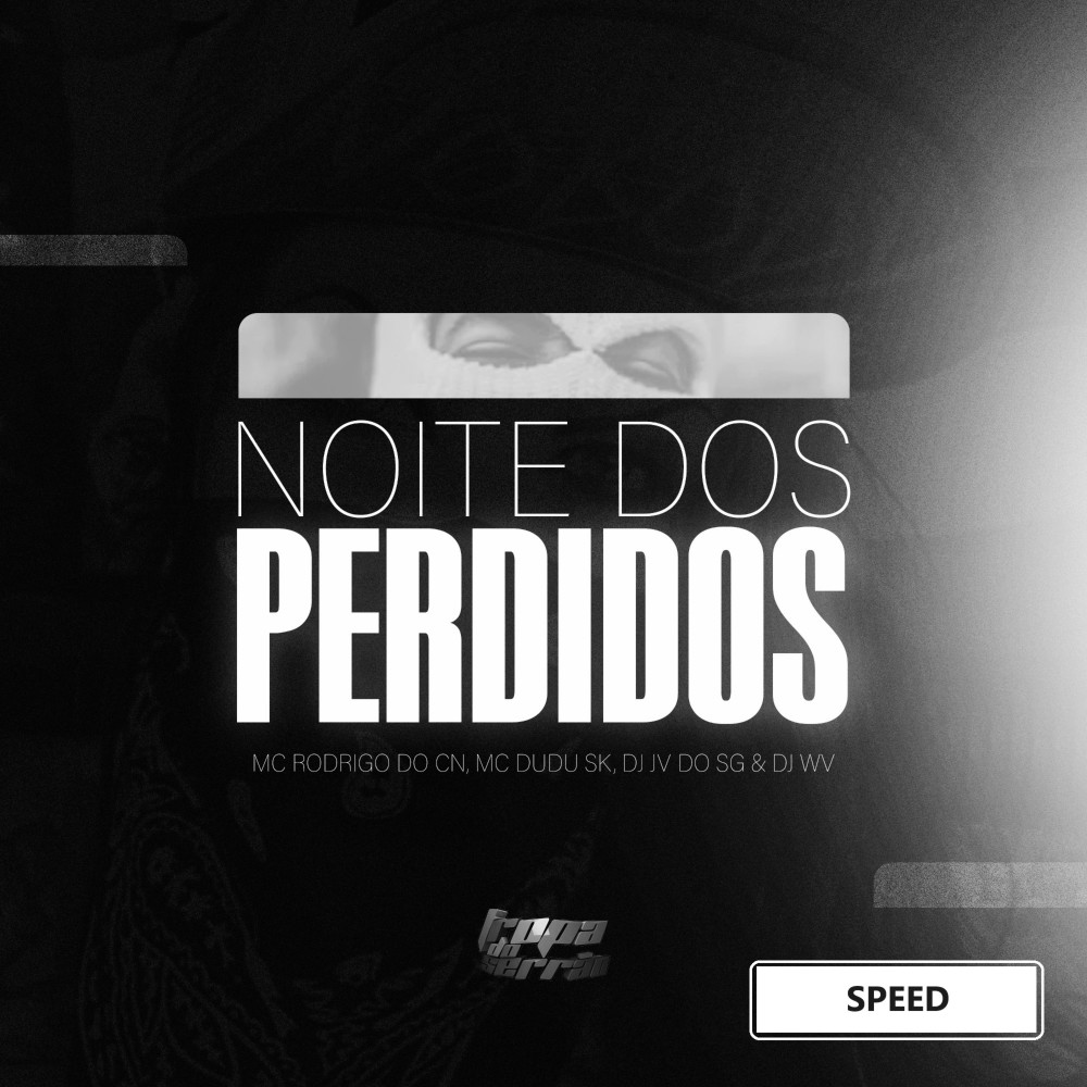 Noite Dos Perdidos (Speed|Explicit)