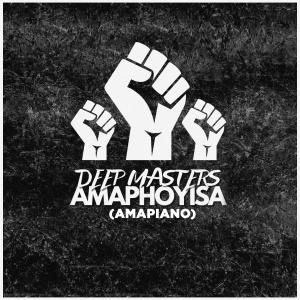 Album Amaphoyisa (Amapiano) oleh Deep Masters