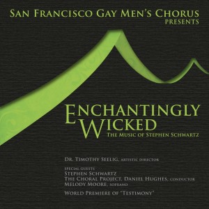 อัลบัม Enchantingly Wicked: The Music of Stephen Schwartz ศิลปิน San Francisco Gay Men's Chorus