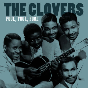 收聽The Clovers的Fool, Fool, Fool歌詞歌曲