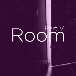 Dengarkan lagu Room, Part V (Explicit) nyanyian Chizzy_SA dengan lirik