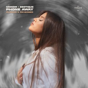 Listen to Phone Away (Slowed & Reverbed) song with lyrics from Monoir