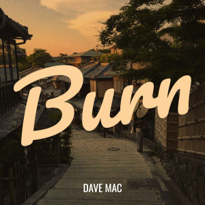 อัลบัม Burn (Explicit) ศิลปิน Dave Mac