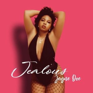 收聽Jeyne Doe的Jealous歌詞歌曲
