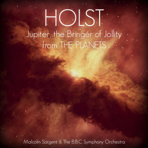 ดาวน์โหลดและฟังเพลง Jupiter, the Bringer of Jollity พร้อมเนื้อเพลงจาก Sir Malcolm Sargent