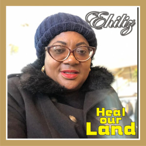 ดาวน์โหลดและฟังเพลง Heal Our Land พร้อมเนื้อเพลงจาก Ehiliz