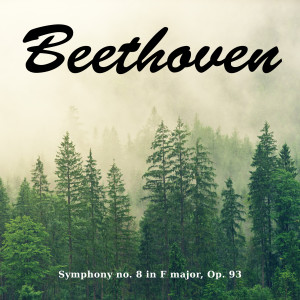 Ludwig van Beethoven的專輯Symphony no. 8 in F major, Op. 93