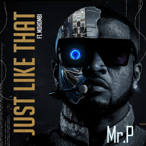 Dengarkan Just Like That lagu dari Mr. P dengan lirik