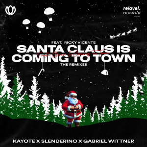 อัลบัม Santa Claus Is Coming To Town (feat. Ricky Vicente) (RMXmas) ศิลปิน Slenderino