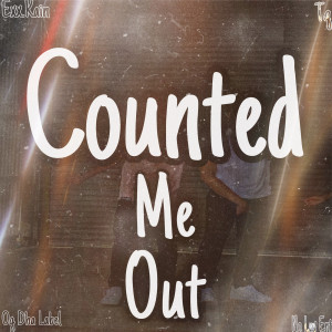 Listen to Counted Me Out (Explicit) song with lyrics from TQ