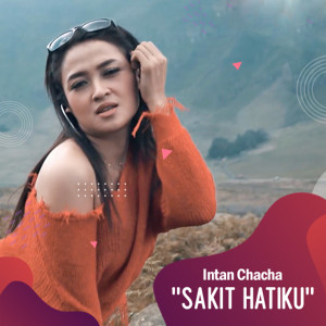 ดาวน์โหลดและฟังเพลง Sakit Hatiku พร้อมเนื้อเพลงจาก Intan Chacha