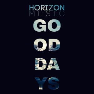 收聽Horizon Music Ita的Good Days歌詞歌曲