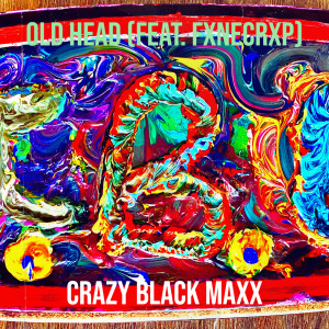 收听Crazy Black Max的Old Head (Explicit)歌词歌曲