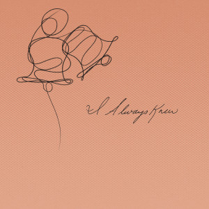 ดาวน์โหลดและฟังเพลง I Always Knew พร้อมเนื้อเพลงจาก Willie Shaw