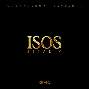 Listen to ISOS SICARIO REMIX song with lyrics from ONEMANSHOW
