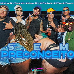 SEM PRECONCEITO (Explicit) dari Tchelo MC