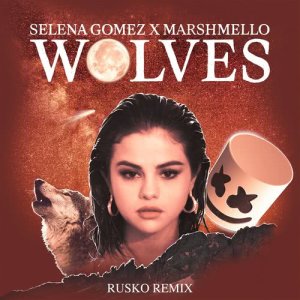 收聽Selena Gomez的Wolves (Rusko Remix)歌詞歌曲