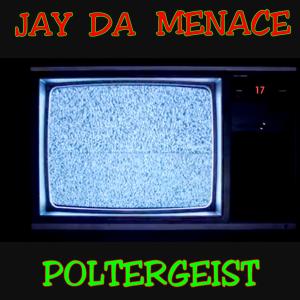 ดาวน์โหลดและฟังเพลง POLTERGEIST (Explicit) พร้อมเนื้อเพลงจาก Jay da Menace