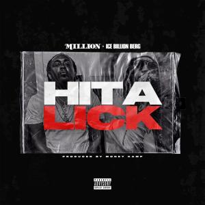 Listen to Hit A Lick (feat. Ice Billion Berg) (Explicit) song with lyrics from Million