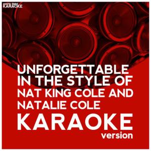 ดาวน์โหลดและฟังเพลง Unforgettable (In the Style of Nat 'King' Cole & Natalie Cole) (Karaoke Version) พร้อมเนื้อเพลงจาก Ameritz Digital Karaoke