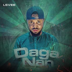 收聽Lsvee的Daga Nan歌詞歌曲