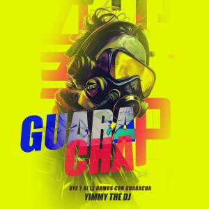 收聽Yimmy The Dj的Oye y Si Le Damos Con Guaracha (Guarapcha)歌詞歌曲