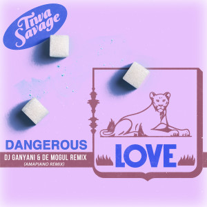收聽Tiwa Savage的Dangerous Love (DJ Ganyani & De Mogul Remix)歌詞歌曲