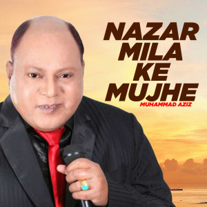 Album Nazar Mila Ke Mujhe oleh Mohammad Aziz