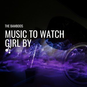 Album Music to Watch Girl By from The Bamboos