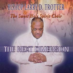 收聽Bishop Larry D. Trotter的Sound Of Praise歌詞歌曲