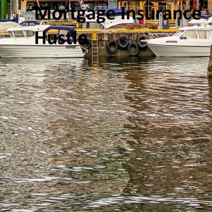 收聽Clifton murray的Mortgage Insurance Hustle歌詞歌曲