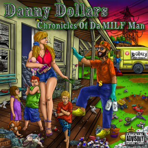 Album Chronicles of da Milf Man (Explicit) from DANNY DOLLARS