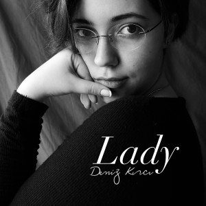 Listen to Lady song with lyrics from Deniz Kırcı