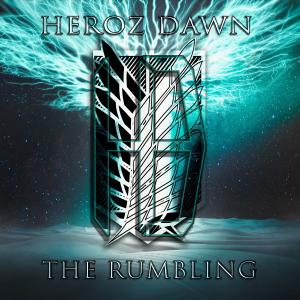 收聽Heroz Dawn的The Rumbling歌詞歌曲