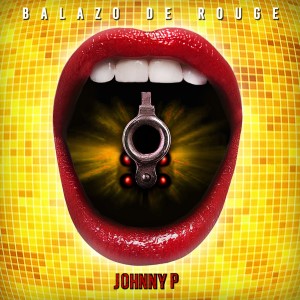 ดาวน์โหลดและฟังเพลง Balazo de Rouge พร้อมเนื้อเพลงจาก Johnny P