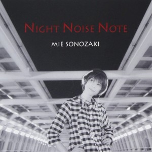 NIGHT NOISE NOTE dari 園崎未恵