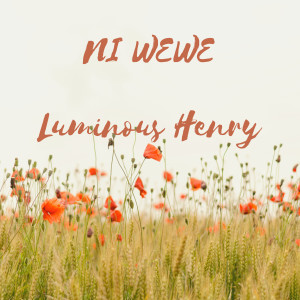 Album NI WEWE (Explicit) from Luminous Henry