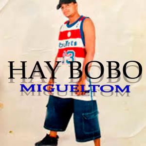 Migueltom的專輯Hay Bobo